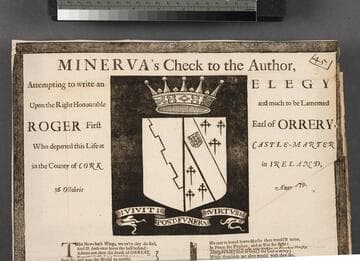 Minerva's check to the author, attempting to write an elegy upon the Right Honourable and much to be lamented Roger first Earl of Orrery, who departed this life at Castle-Marter in the county of Cork in Ireland, 16 Octobris anno 1679