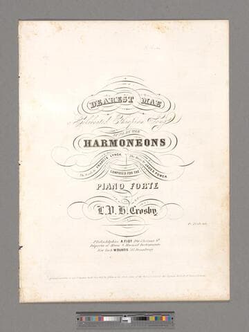 Dearest Mae : a celebrated Ethiopian song / sung by the Harmoneons ; the words by Francis Lynch ; the music by James Power ; composed for the pianoforte by L. V.  H. Crosby
