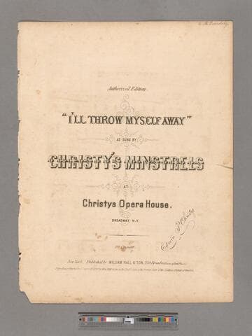I'll throw myself away / as sung by Christy's Minstrels at Christy's Opera House. Broadway, N. Y