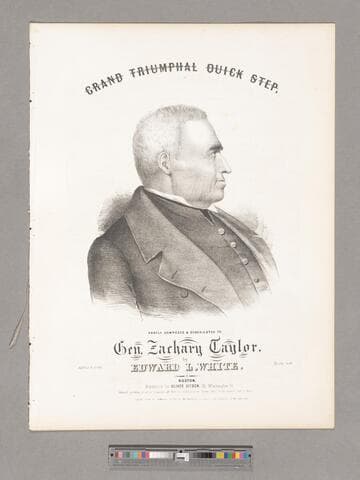 Grand triumphal quick step / partly composed & dedicated to Gen. Zachary Taylor by Edward L. White