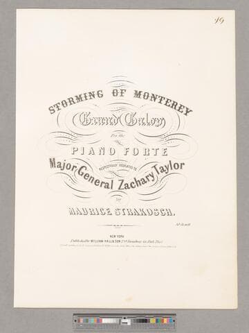 Storming of Monterey [sic] : grand galop for the piano forte / respectfully dedicated to Major General Zachary Taylor by Maurice Strakosch