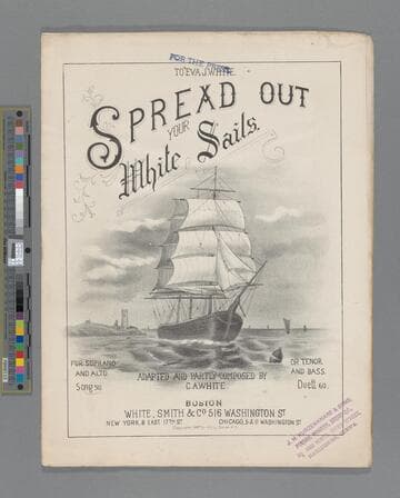 Spread out your white sails : song. for soprano or tenor. / also arranged as a duet   adapted and partly composed by C. A. White