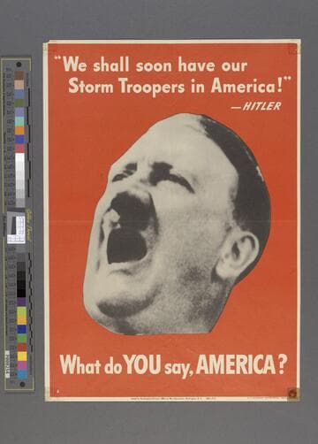 "We shall soon have our Storm Troopers in America!" - Hitler. What do you say, America?