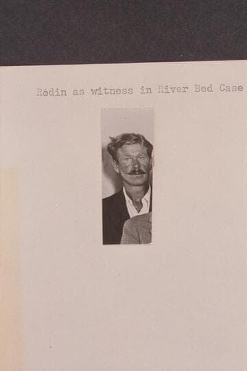 Rodin as witness in River Bed Case