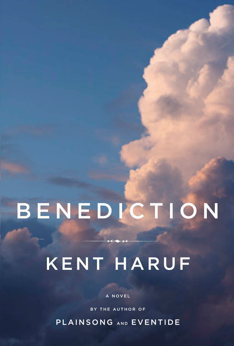 Benediction, the new novel by Kent Haruf.